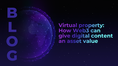 Virtual property: How Web3 can give digital content an asset value