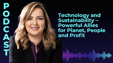 Technology and Sustainability- Powerful allies for Planet, People and Profit