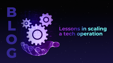 Lessons in scaling a tech operation