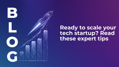 Ready to scale your tech startup? Read these expert tips