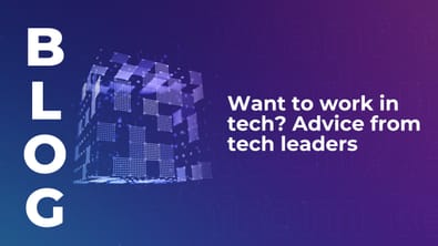 Want to work in tech? Advice from tech leaders
