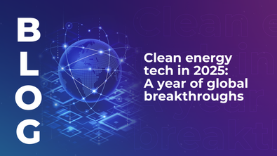 Clean energy tech in 2025: A year of global breakthroughs