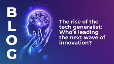 The rise of the tech generalist: Who’s leading the next wave of innovation?