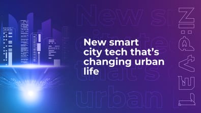New smart city tech that’s changing urban life