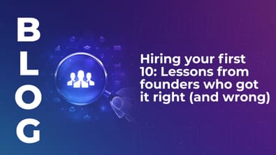 Hiring your first 10: Lessons from founders who got it right (and wrong)