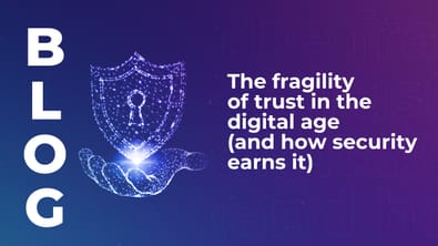 The fragility of trust in the digital age (and how security earns it)