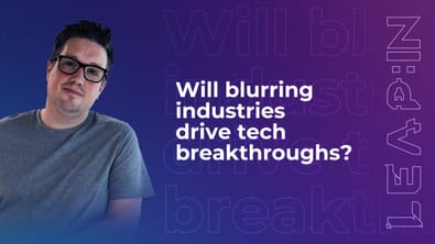 Will blurring industries drive tech breakthroughs?