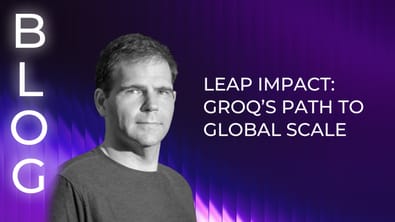 LEAP Impact: Groq’s path to global scale