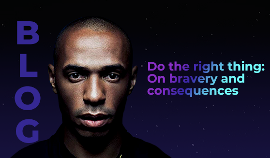 Do the right thing: On bravery and consequences
