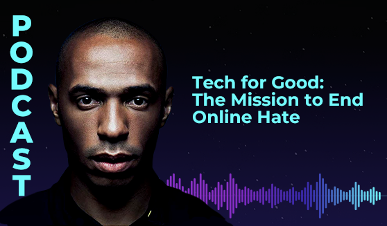 Tech for Good: The Mission to End Online Hate with Thierry Henry