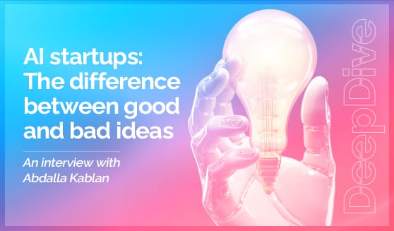 AI startups: The difference between good and bad ideas
