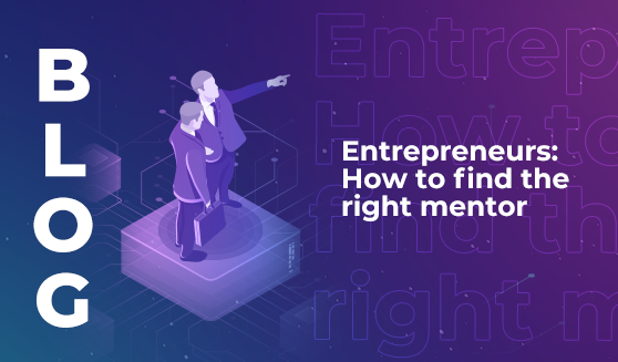 Entrepreneurs: How to find the right mentor