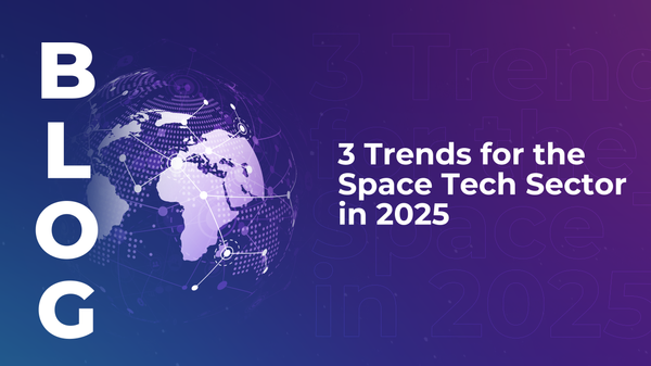 3 Trends for the Space Tech Sector in 2025