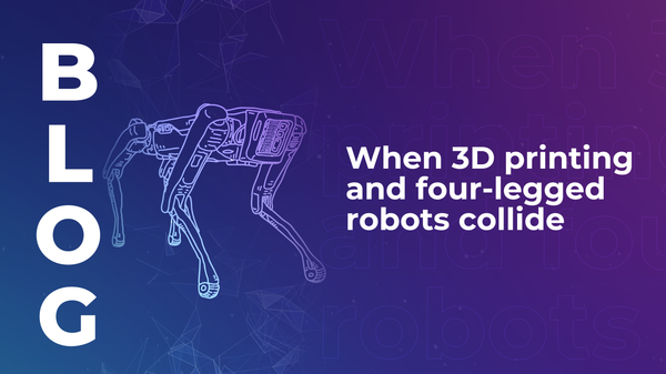 When 3D printing and four-legged robots collide
