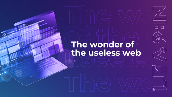 The wonder of the useless web