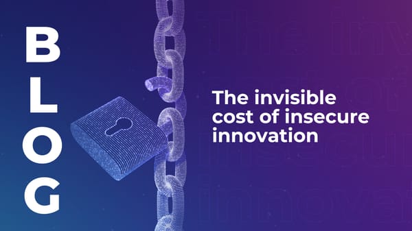 The invisible cost of insecure innovation