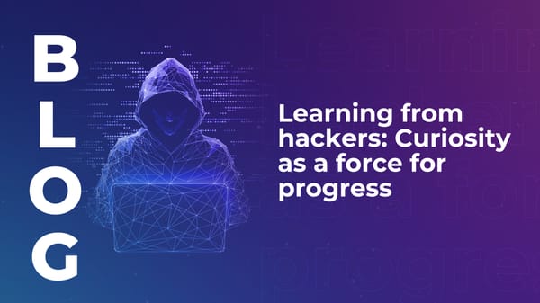 Learning from hackers: Curiosity as a force for progress