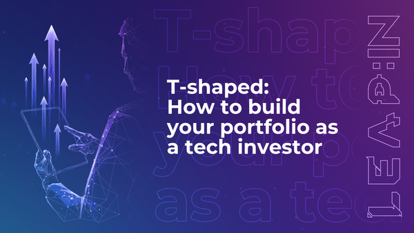 T-shaped: How to build your portfolio as a tech investor