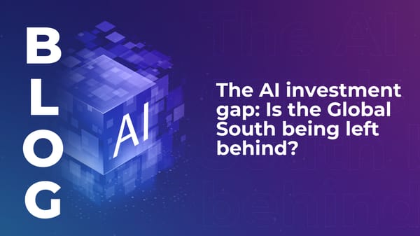 The AI investment gap: Is the Global South being left behind?