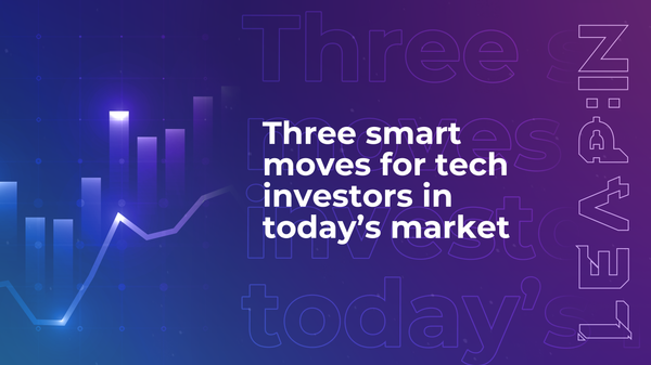 Three smart moves for tech investors in today’s market