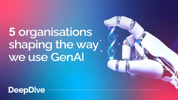 5 organisations shaping the way we use GenAI