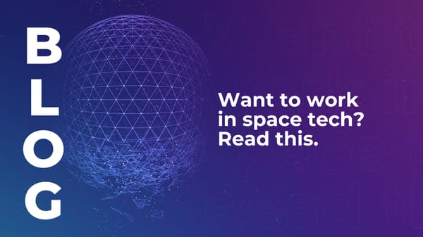 Want to work in space tech? Read this.