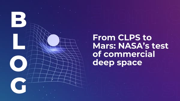 From CLPS to Mars: NASA’s test of commercial deep space