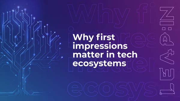 Why first impressions matter in tech ecosystems