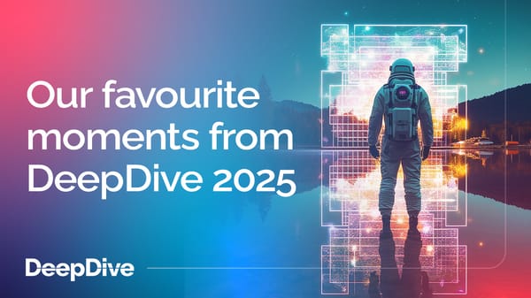 Our favourite moments from DeepDive 2025
