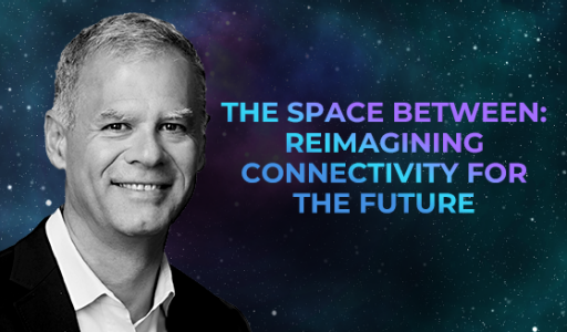 The space between: Reimagining connectivity for the future