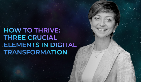 How to thrive: three crucial elements in digital transformation